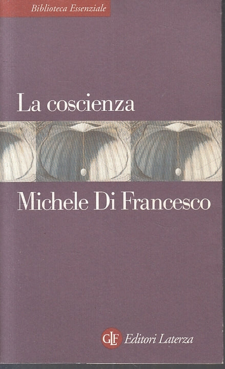LS- LA COSCIENZA - DI FRANCESCO - LATERZA - BIBLIOTECA ESSENZIALE-- 2000- B- XTS
