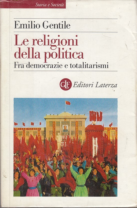 LS- LE RELIGIONI DELLA POLITICA - EMILIO GENTILE - LATERZA --- 2001 - BS - XFS