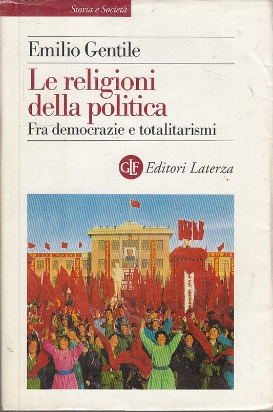 LS- LE RELIGIONI DELLA POLITICA - EMILIO GENTILE - LATERZA --- 2001 - BS - XFS