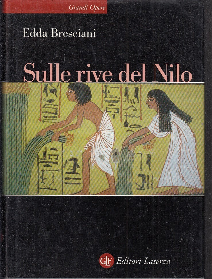 LS- SULLE RIVE DEL NILO - EDDA BRESCIANI - LATERZA- GRANDI OPERE-- 2000- CS- XTS