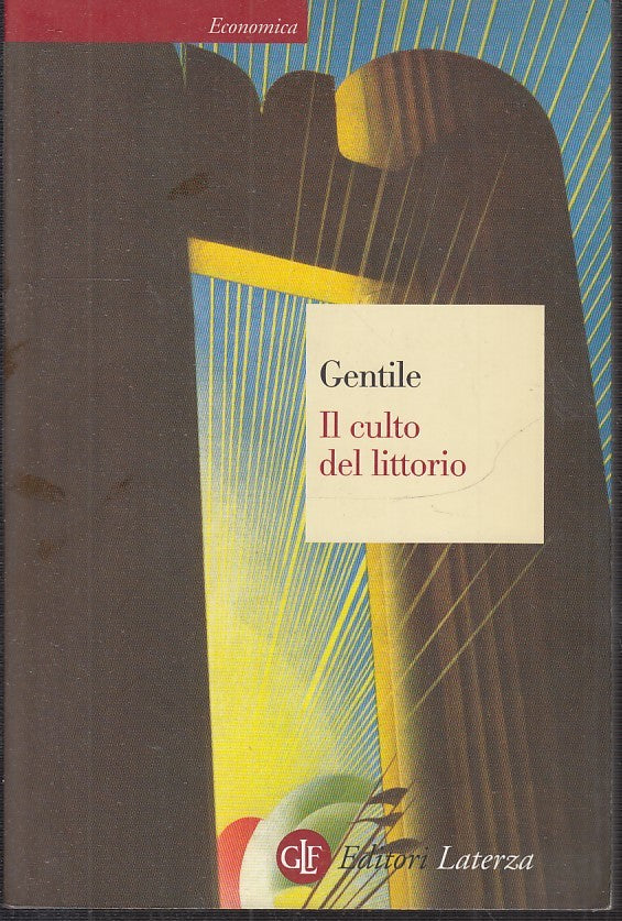 LS- IL CULTO DEL LITTORIO - GENTILE - LATERZA - ECONOMICA -- 2005 - B - XFS999