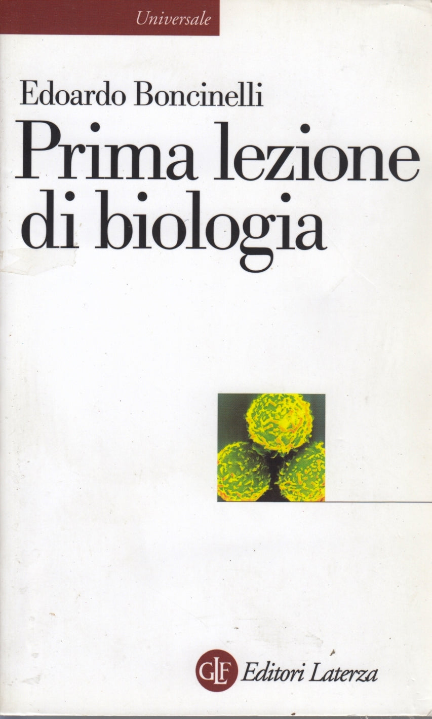 Prima lezione di biologia - Edoardo Boncinelli - Laterza Universale UL - XFS