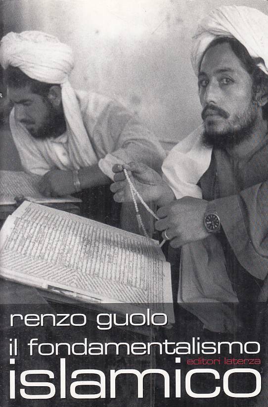 LS- IL FONDAMENTALISMO ISLAMICO - GUOLO - LATERZA -- 1a ED. - 2002 - B - YFS627