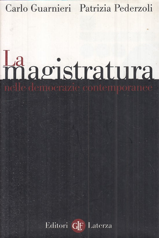 LS- MAGISTRATURA NELLE DEMOCRAZIE CONTEMPORANEE -- LATERZA--- 2002 - BS - YFS213