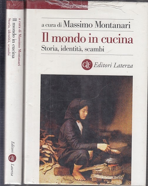 LS- IL MONDO IN CUCINA - MONTANARI - LATERZA - STORIA - 1a ED.- 2004 - CS- XFS63