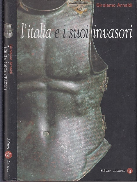 LS- L'ITALIA E I SUOI INVASORI - ARNALDI - LATERZA- I ROBINSON-- 2002- CS- XFS63