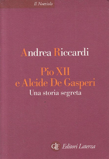 LS- PIO XII E ALCIDE DE GASPERI - RICCARDI - LATERZA -- 1a ED. - 2003 - B - ZTS6