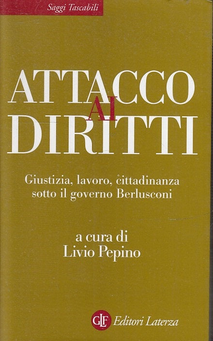 LS- ATTACCO AI DIRITTI - PEPINO - LATERZA - SAGGI TASCABILI 267 -- 2003- BS- XTS