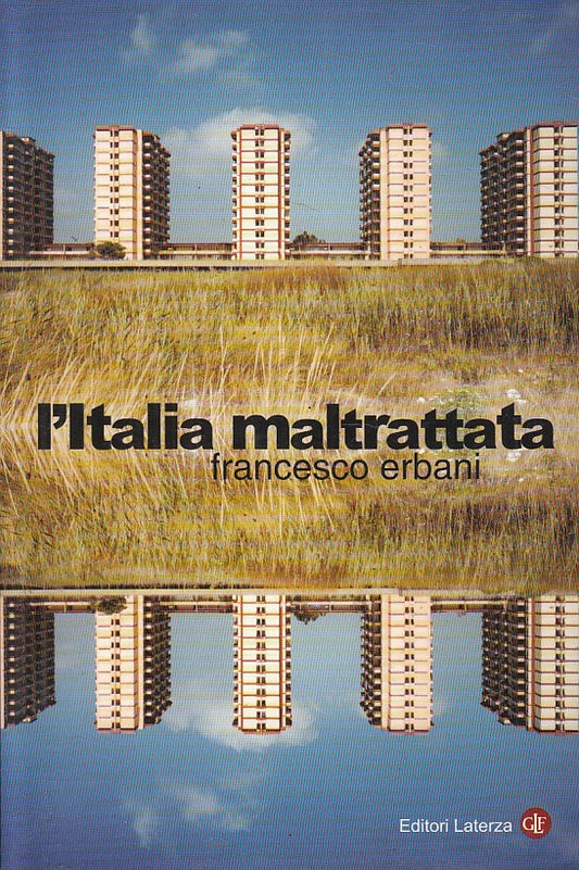 LS- L'ITALIA MALTRATTATA - ERBANI - LATREZA -- 1a ED. - 2003 - B - YFS197