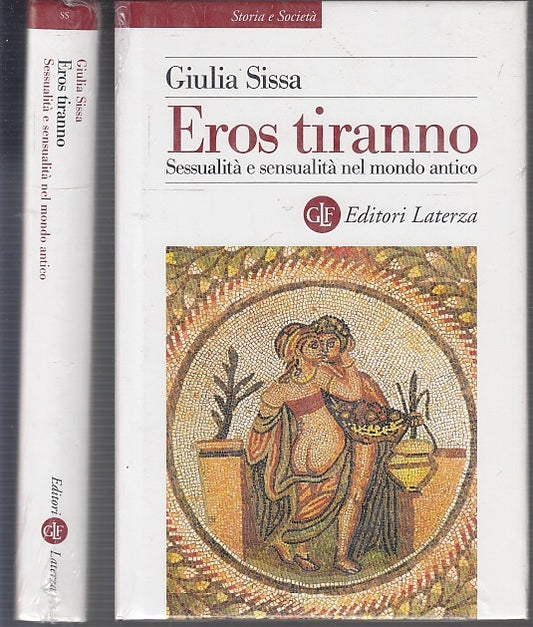 LS- EROS TIRANNO BLISTERATO NUOVO - GIULIA SISSA - LATERZA --- 2003 - CS - XFS68