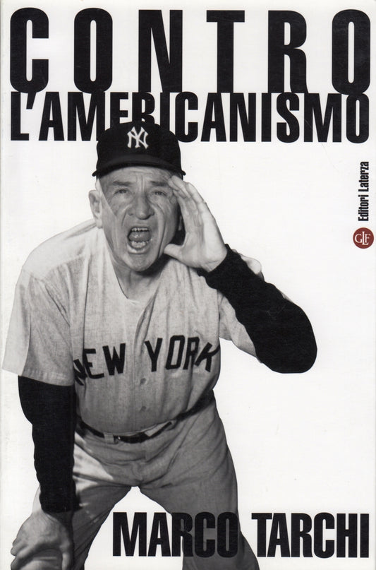 Contro l'americanismo - Marco Tarchi - Laterza I Robinson - 1a ed. - XFS