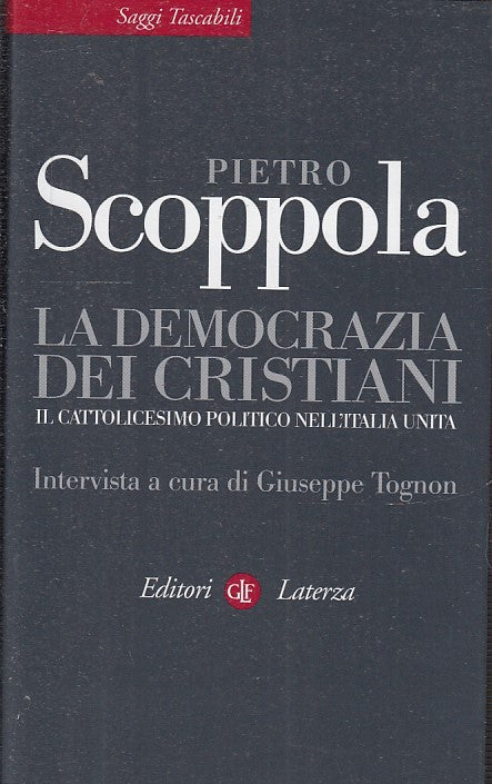 LS- DEMOCRAZIA DEI CRISTIANI- SCOPPOLA- LATERZA- SAGGI TASCABILI-- 2005- BS- XTS