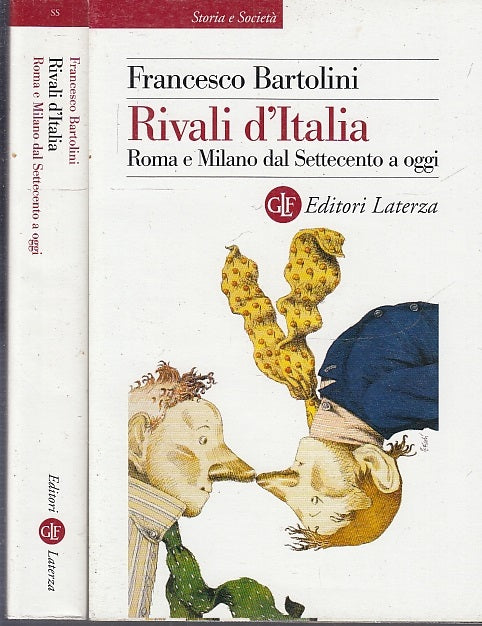 LS- RIVALI D'ITALIA ROMA MILANO - BARTOLINI - LATERZA -- 1a ED.- 2006- BS- XFS63