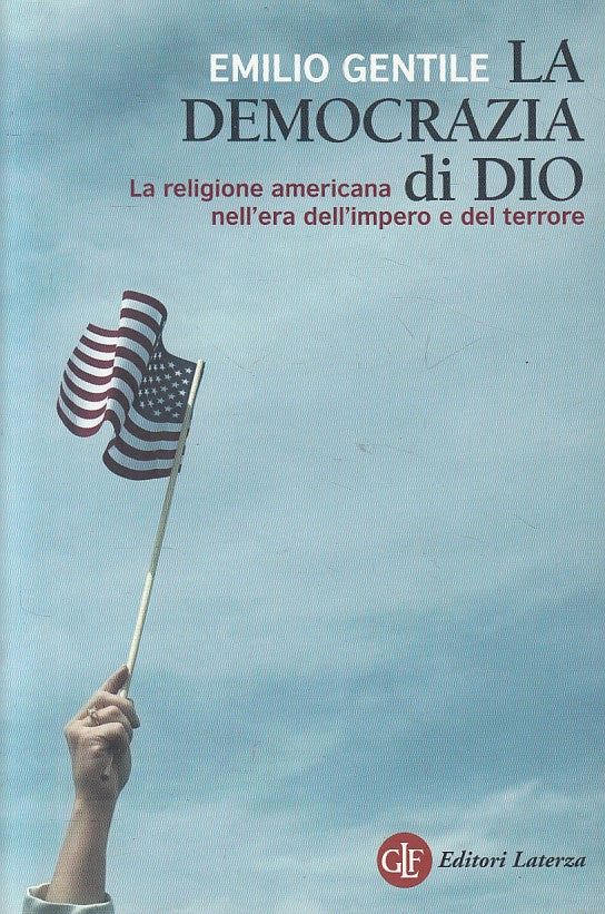 LS- LA DEMOCRAZIA DI DIO - GENTILE - LATERZA - ROBINSON -- 2006 - B - YFS721