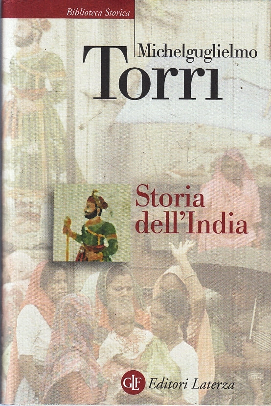 LS- STORIA DELL'INDIA - TORRI - LATERZA - BIBLIOTECA STORICA -- 2007 - BS - XFS