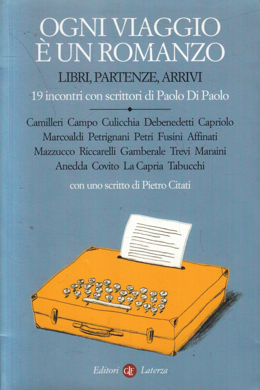 Ogni viaggio e' un romanzo 19 incontri - Di Paolo- Laterza Robinson- 1a ed.- XFS