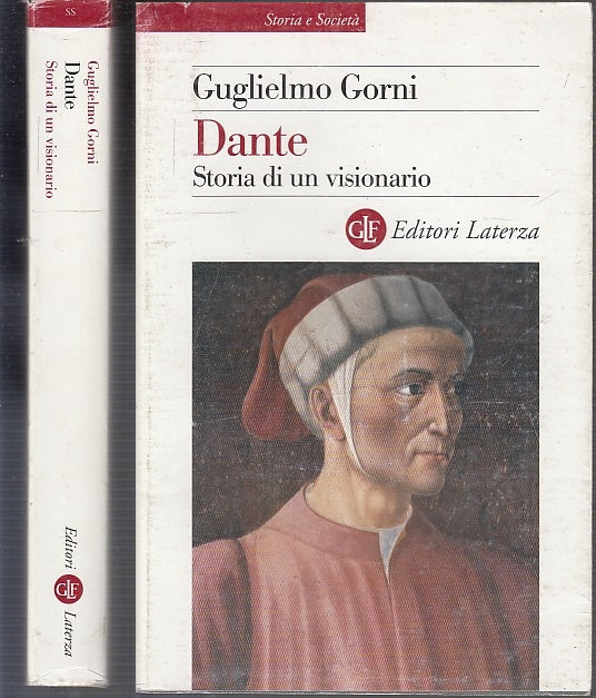 LS- DANTE STORIA DI UN VISIONARIO - GUGLIELMO GORNI - LATERZA--- 2008- BS- XFS68