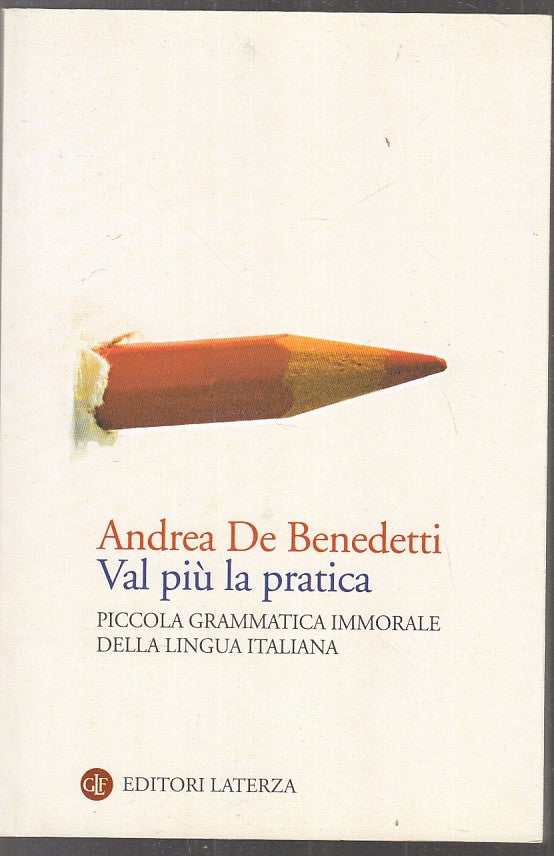 LS- VAL PIU' LA PRATICA - DE BENEDETTI - LATERZA --- 2009 - B - YPL22