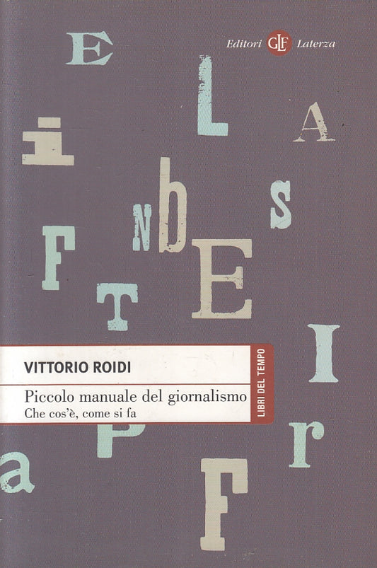 LS- PICCOLO MANUALE DEL GIORNALISMO - VITTORIO ROIDI- LATERZA--- 2009- B- ZFS261