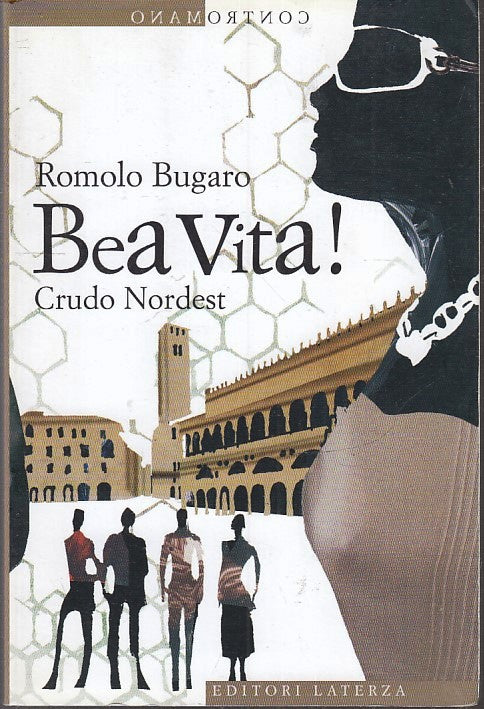 LN- BEA VITA! CRUDO NORDEST - ROMOLO BUGARO - LATERZA- CONTROMANO-- 2010- B- XFS