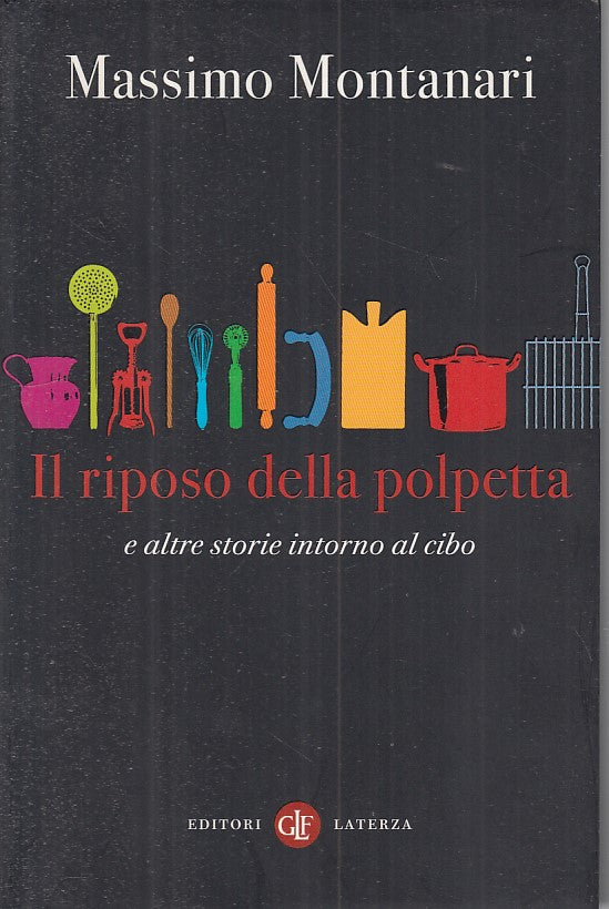 LN- IL RIPOSO DELLA POLPETTA - MONTANARI - LATERZA --- 2010 - B - ZFS209