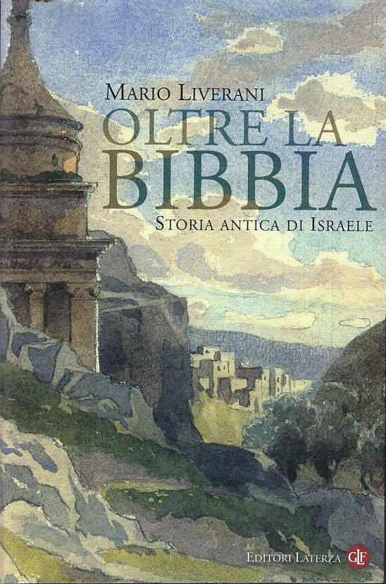 LS- OLTRE LA BIBBIA STORIA ANTICA DI ISRAELE - LIVERANI- LATERZA--- 2009- B- XFS