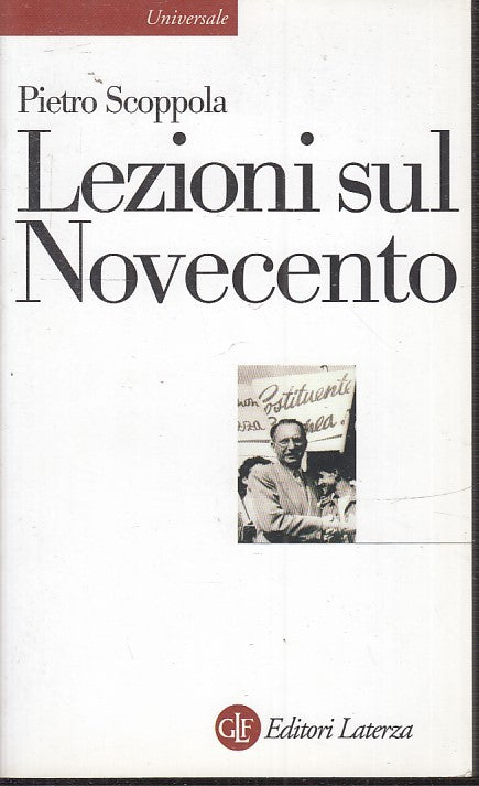 LS- LEZIONI SUL NOVECENTO - PIETRO SCOPPOLA - LATERZA- UNIVERSALE-- 2010- B- XTS