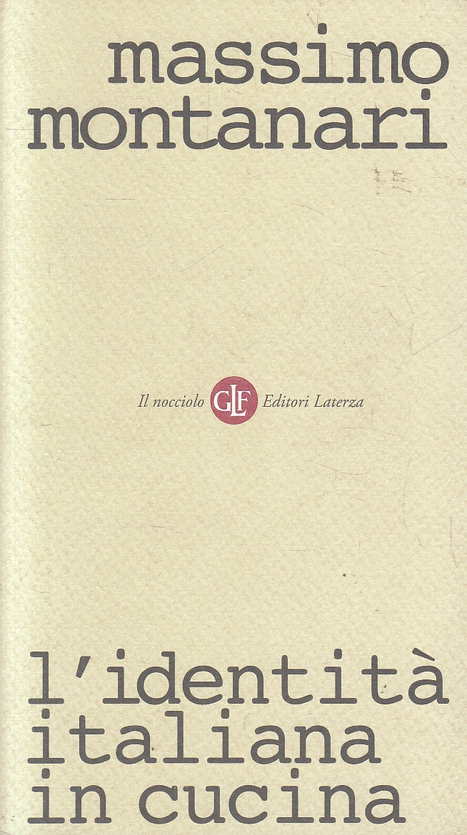 LS- L'IDENTITA' ITALIANA IN CUCINA - MONTANARI - LATERZA  --- 2010 - B - YPL20