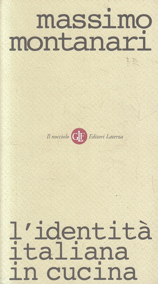 LS- L'IDENTITA' ITALIANA IN CUCINA - MONTANARI - LATERZA  --- 2010 - B - YPL20