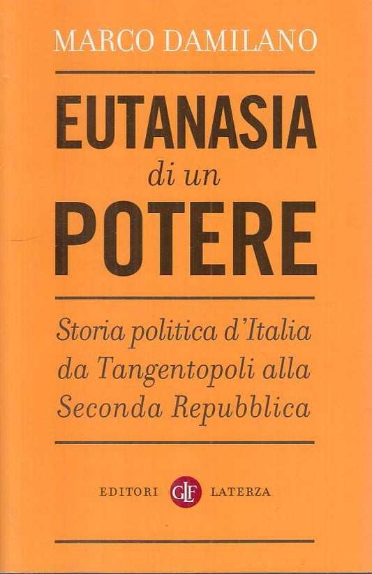 LS- EUTANASIA DI POTERE STORIA POLITICA- DAMILANO- LATERZA --- 2012 - B - YTS477