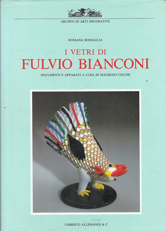 LT- I VETRI DI FULVIO BIANCONI - BOSSAGLIA - ALLEMANDI --- 1993 - CS - YDS544