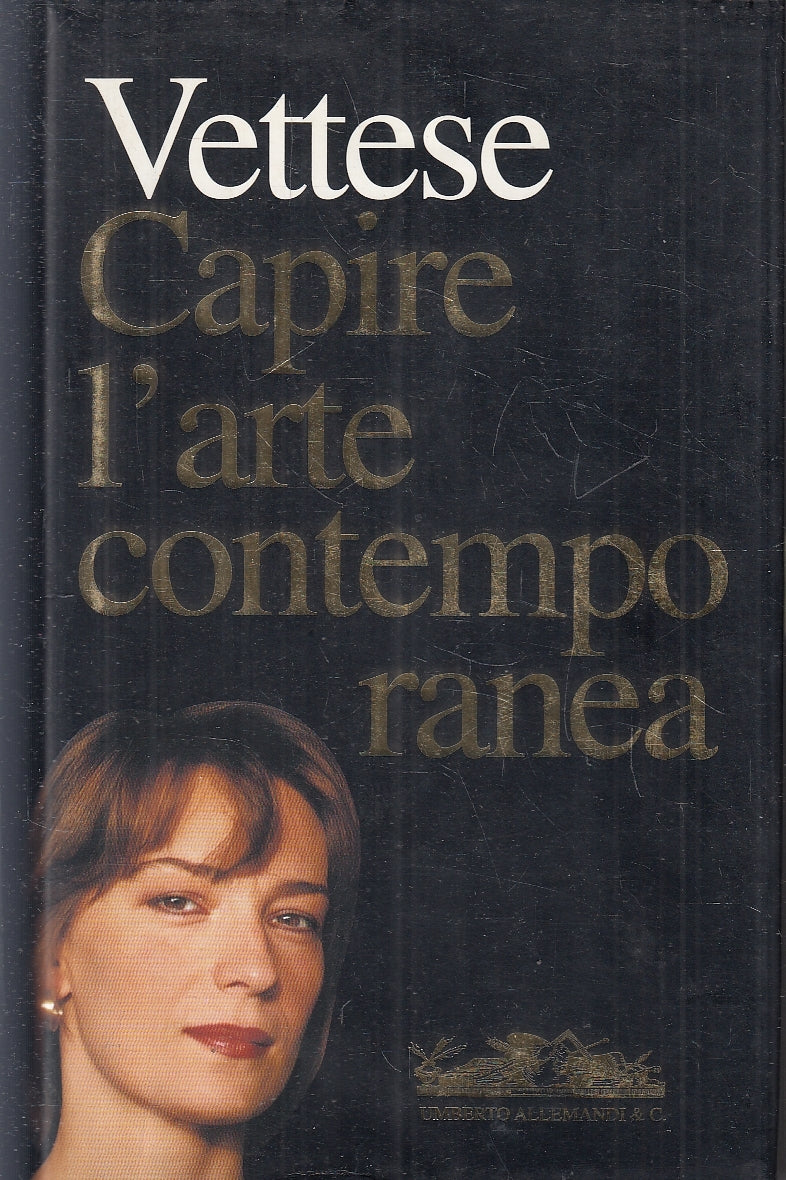 LT- CAPIRE L'ARTE CONTEMPORANEA - ANGELA VETTESE - ALLEMANDI--- 1996- CS- YFS152