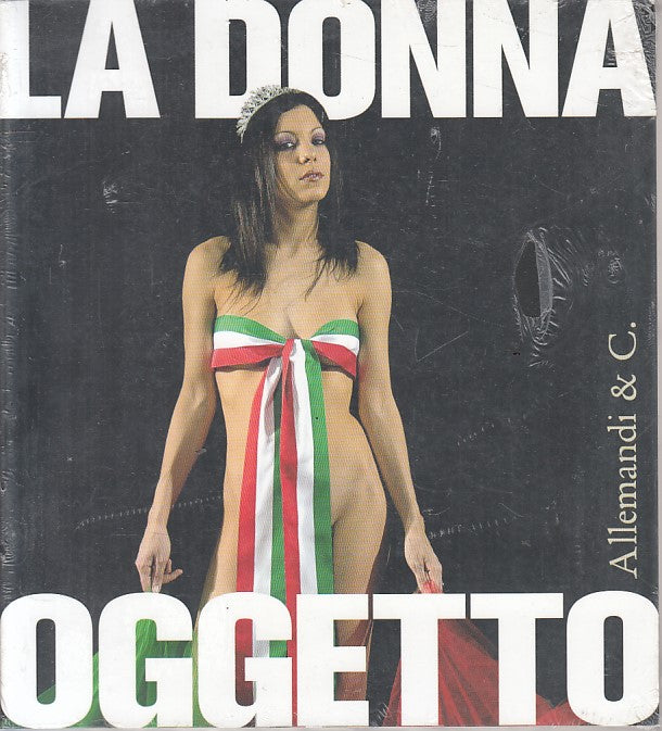 LS- LA DONNA OGGETTO SIGILLATO -- ALLEMANDI --- 2006 - B - YFS255
