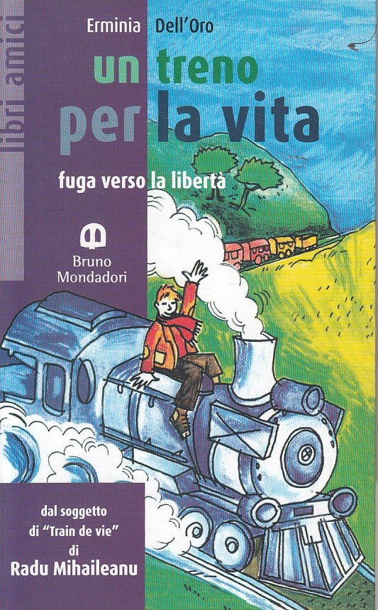 LN- UN TRENO PER LA VITA FUGA VERSO LA LIBERTA'-- MONDADORI--- 2003 - B - YDS470