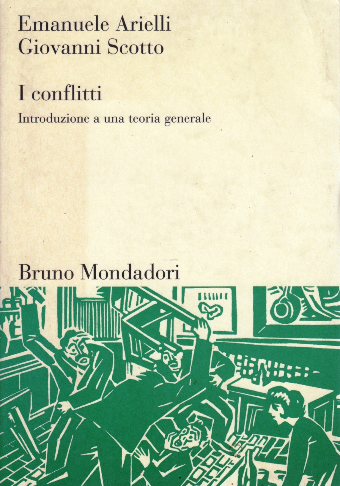 I conflitti - Emanuele Arielli Giovanni Scotto- Bruno Mondadori - 1a ed.- ZFS140