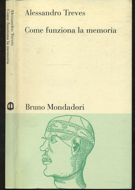 LZ- COME FUNZIONA LA MEMORIA - ALESSANDRO TREVES - MONDADORI --- 1999- B- XFS22