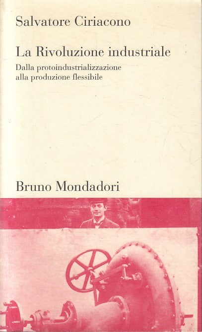 LS- LA RIVOLUZIONE INDUSTRIALE - CIRIACONO - BRUNO MONDADORI--- 2000- B- YFS592