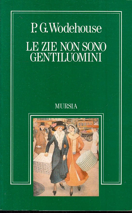 LN2- LE ZIE NON SONO GENTILUOMINI - P.G. WOODEHOUSE - MURSIA - B - JXS44
