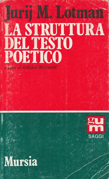 LS- LA STRUTTURA DEL TESTO POETICO - LOTMAN - MURSIA --- 1993 - B - YFS36