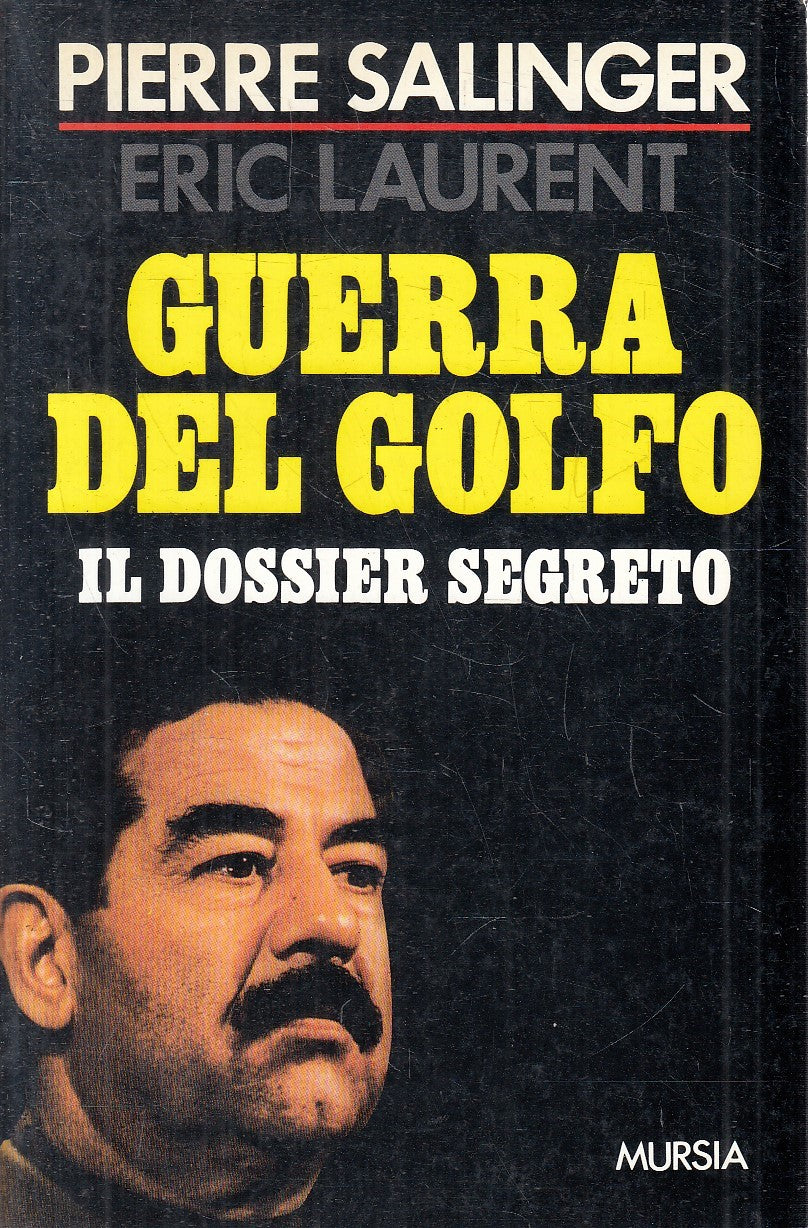 GUERRA DEL GOLFO DOSSIER SEGRETO - SALINGER LAURENT - MURSIA - B - JXS306