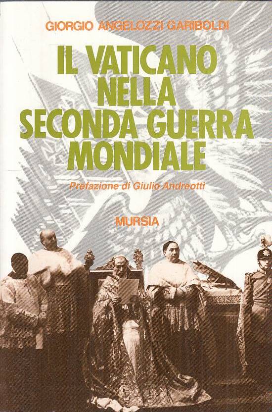 LS- IL VATICANO NELLA SECONDA GUERRA MONDIALE -- MURSIA --- 1992 - B - ZTS91