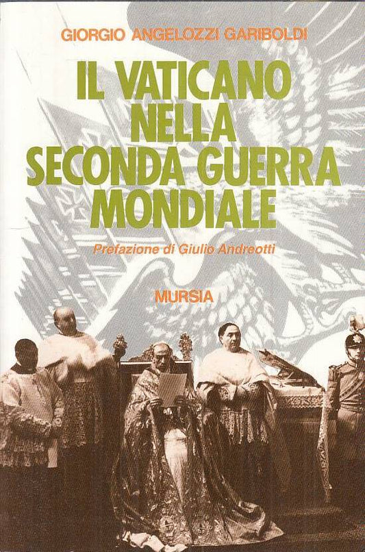 LS- IL VATICANO NELLA SECONDA GUERRA MONDIALE -- MURSIA --- 1992 - B - ZTS91