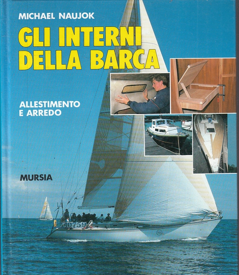 LZ- GLI INTERNI DELLA BARCA ALLESTIMENTO ARREDO- NAUJOK- MURSIA- 1993- C- ZFS638