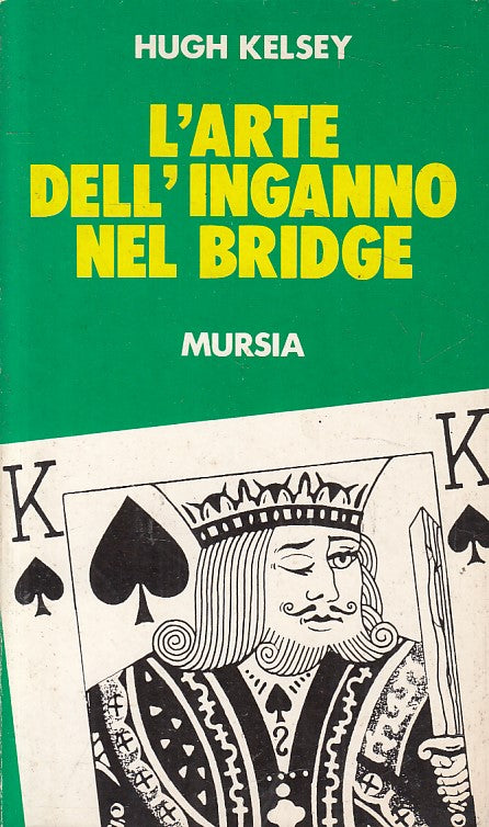 LZ- L'ARTE DELL'INGANNO NEL BRIDGE - KELSEY - MURSIA - GIOCHI-- 1996 - B - YFS25
