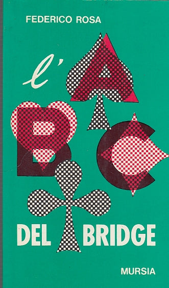 LZ- L'ABC DEL BRIDGE - FEDERICO ROSA - MURSIA - I GIOCHI -- 1998 - B - YFS596