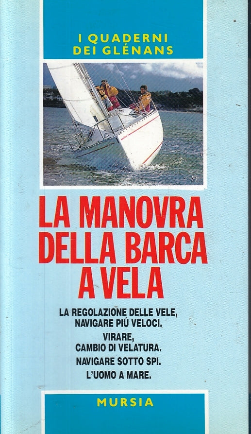 LZ- LA MANOVRA DELLA BARCA A VELA -- MURSIA - QUADERNI GLENANS-- 1994- B- ZFS200