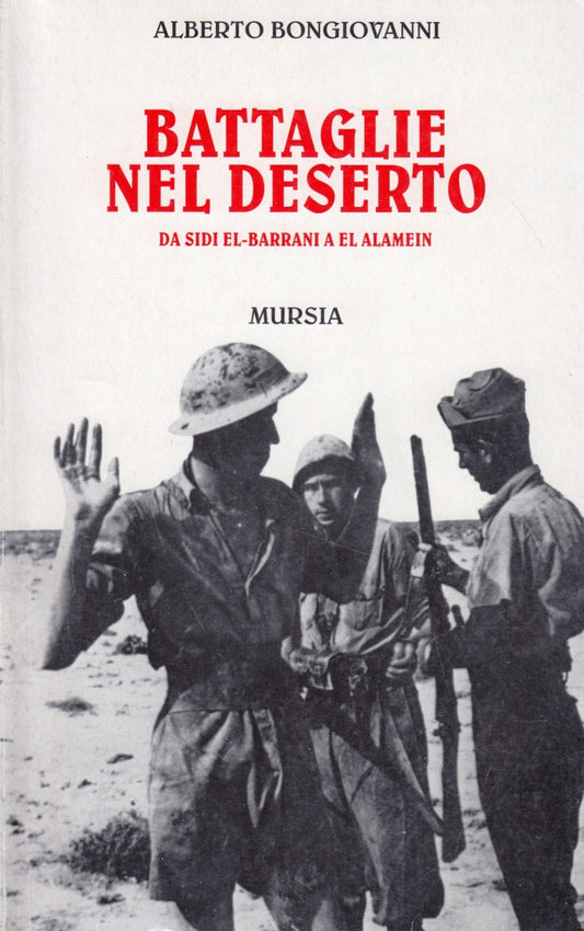 Battaglie nel deserto Sidi El-Barrani - Bongiovanni - Mursia- 1a ed.- ZFS167