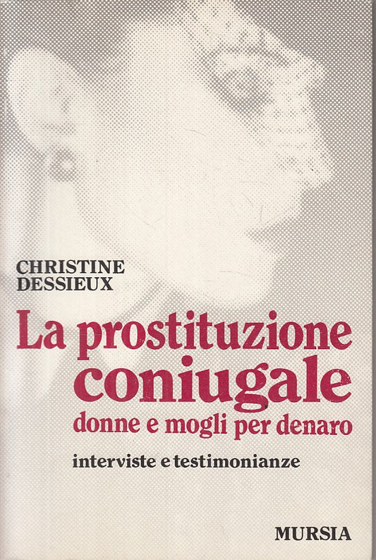 LS- LA PROSTITUZIONE CONIUGALE - DESSIEUX - MURSIA --- 1996 - B - YFS174