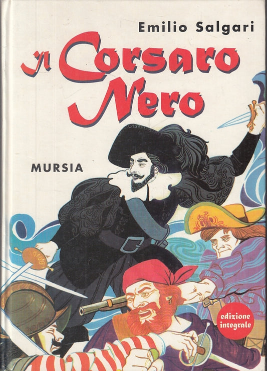 LB- IL CORSARO NERO ILLUSTRATO A COLORI - EMILIO SALGARI - MURSIA---- C- ZFS155