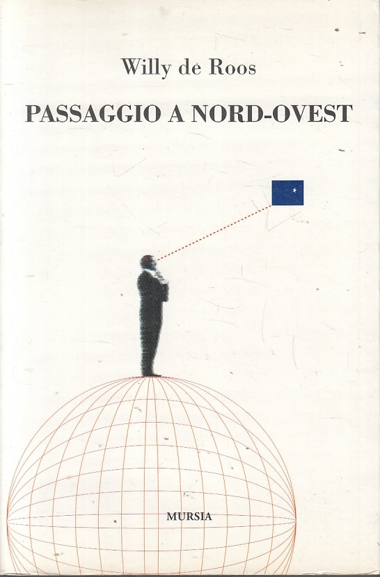 LN- PASSAGGIO A NORD-OVEST - WILLY DE ROOS - MURSIA --- 1998 - B - ZFS214